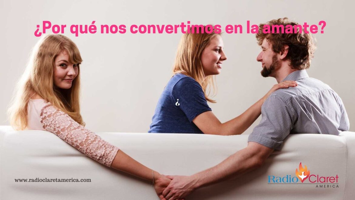 ¿Por qué nos convertimos en la amante?