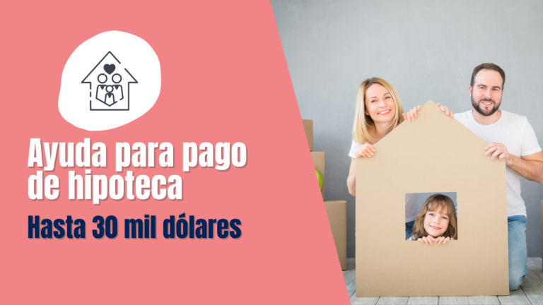 Hasta 30 mil dólares de ayuda para pago de hipoteca